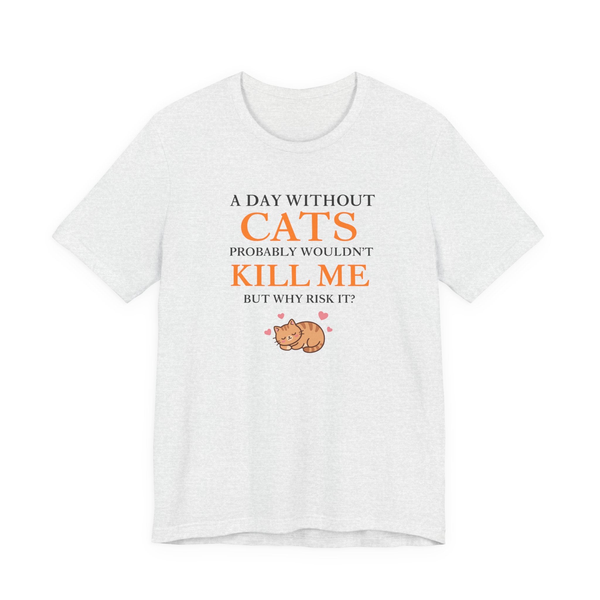 A Day Without Cats Short Sleeve Tee