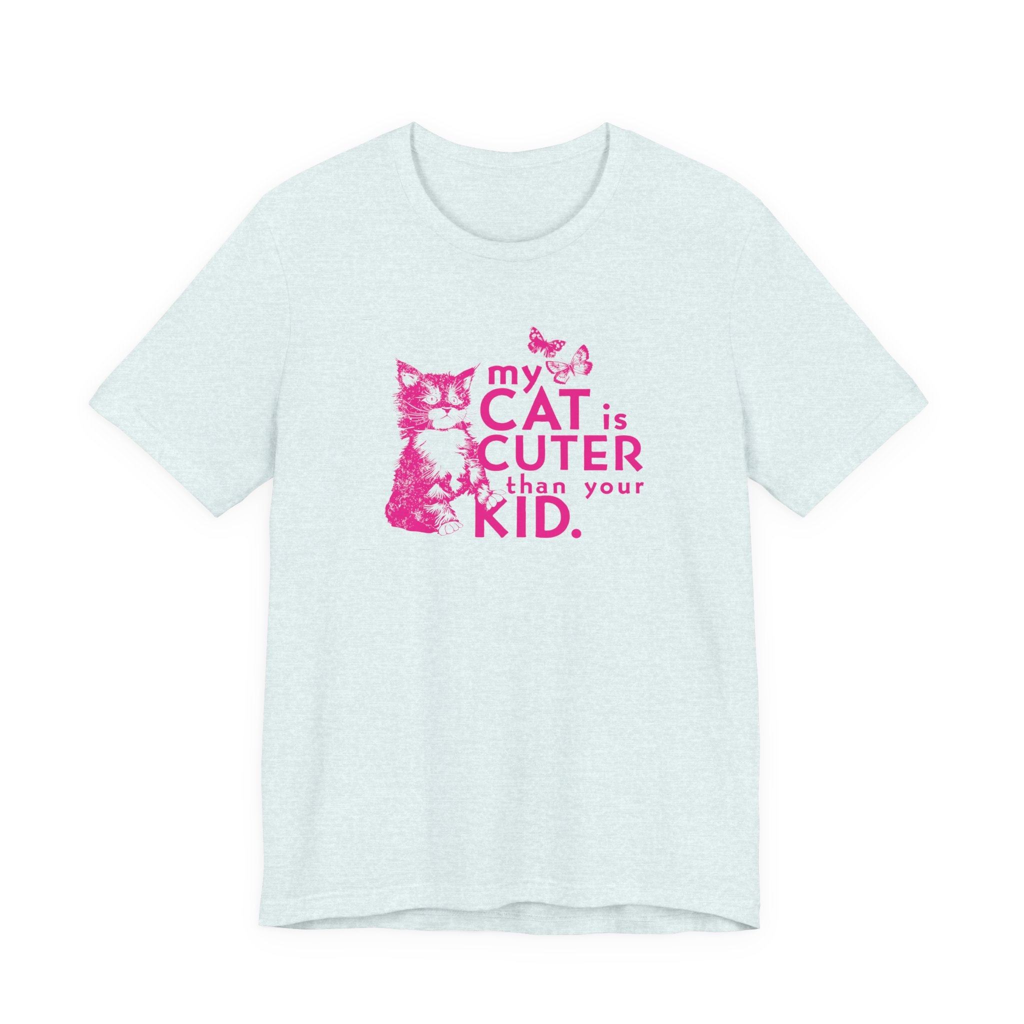 My Cat is Cuter Than Your Kid Tee