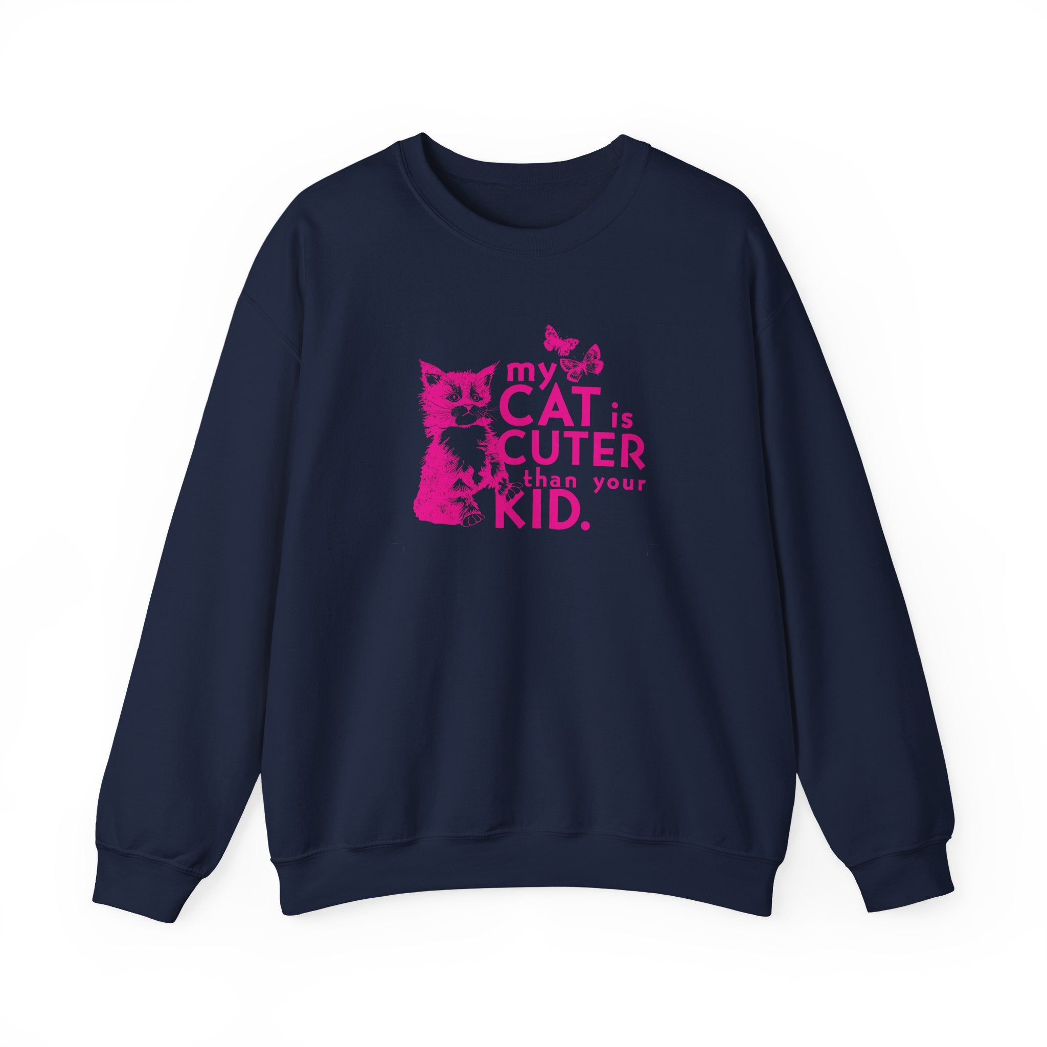 My Cat is Cuter Than Your Kid Sweatshirt