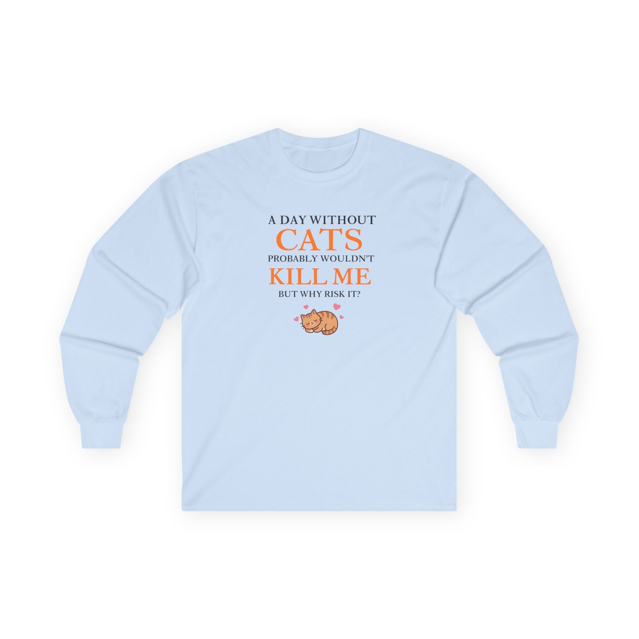 A Day Without Cats Long Sleeve Tee
