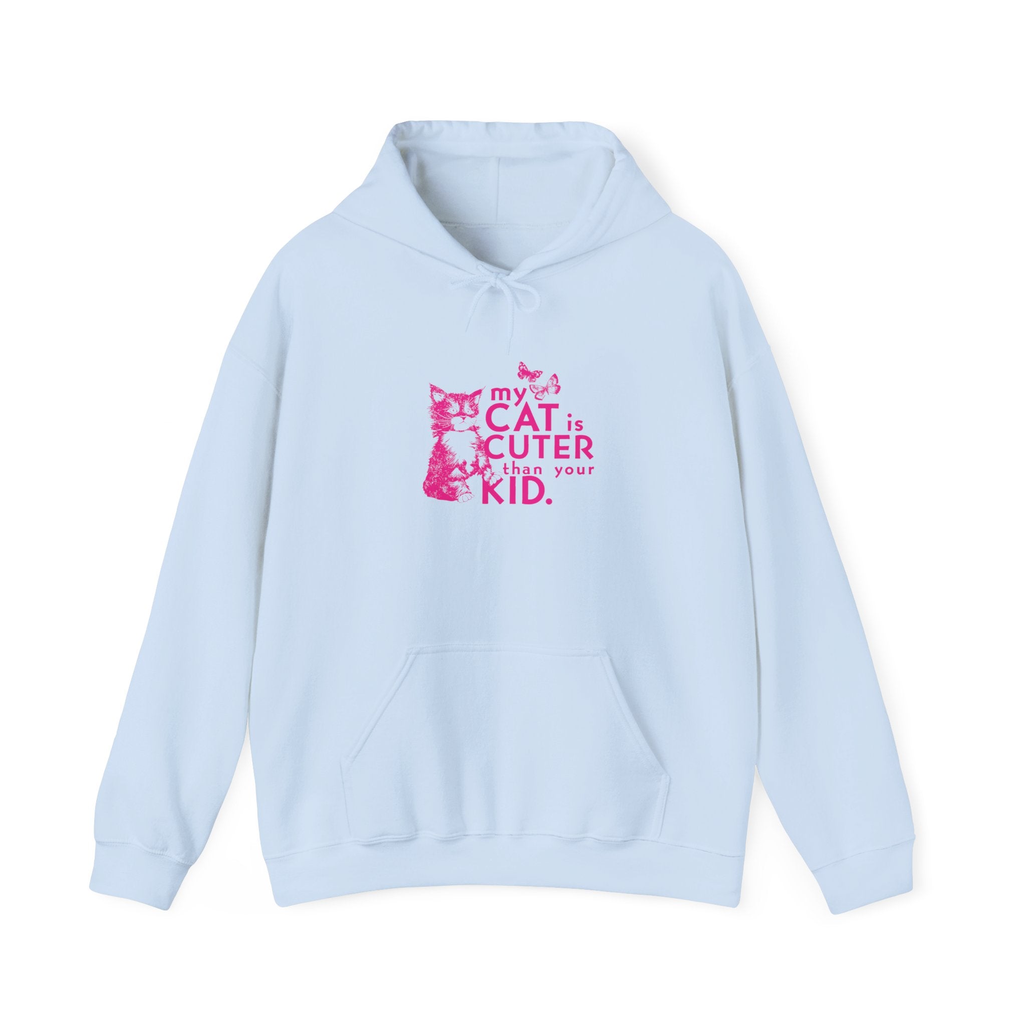 My Cat is Cuter Than Your Kid Hooded Sweatshirt