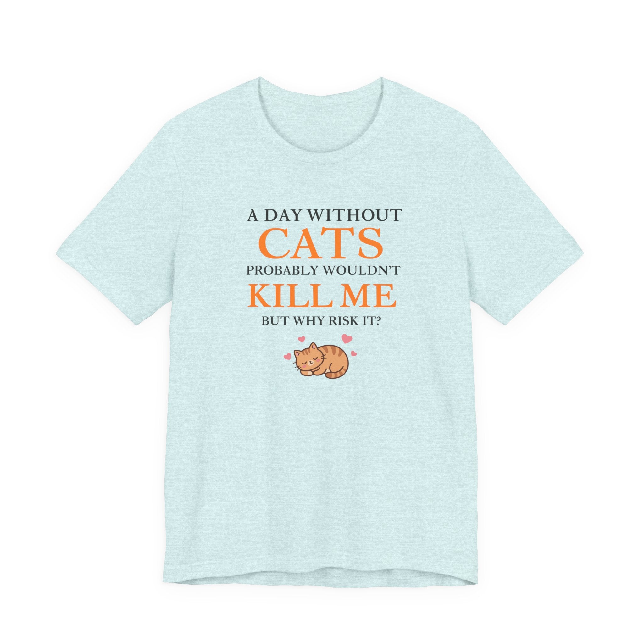 A Day Without Cats Short Sleeve Tee