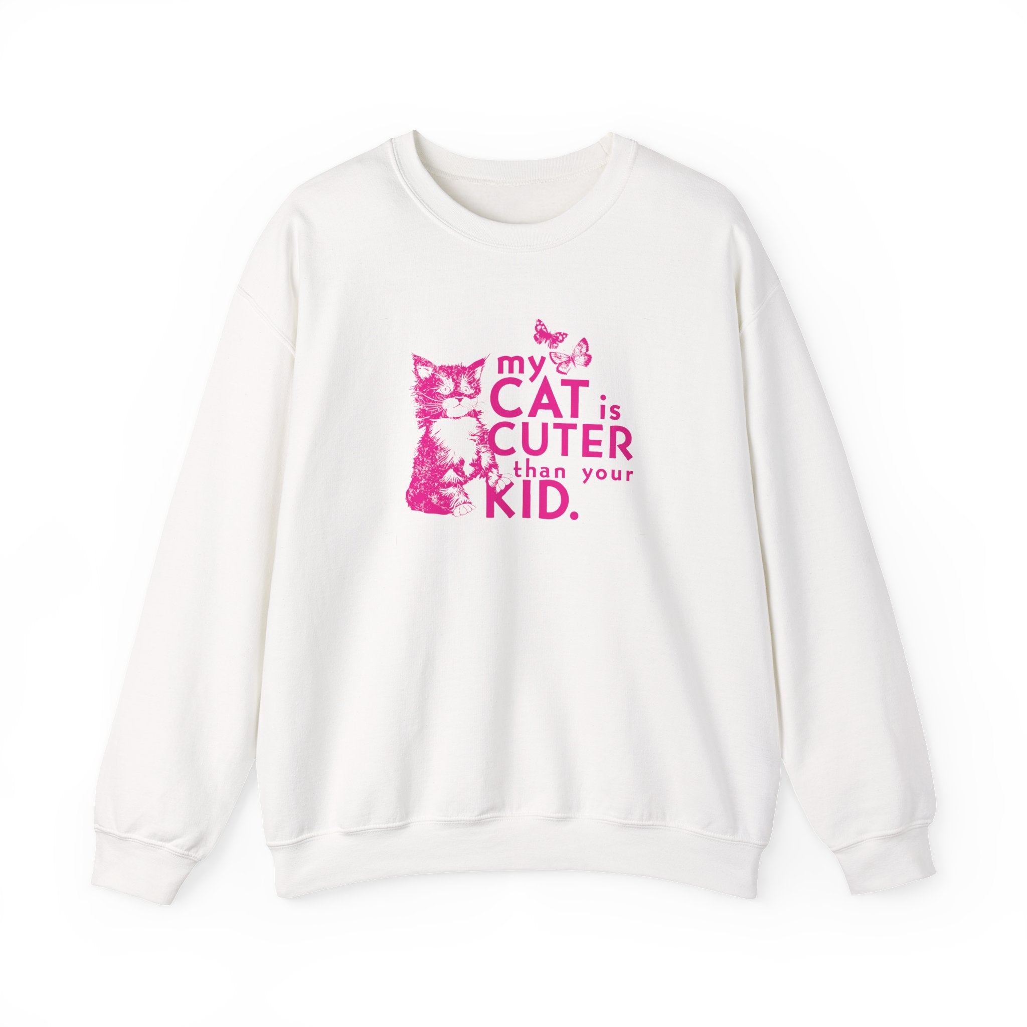 My Cat is Cuter Than Your Kid Sweatshirt