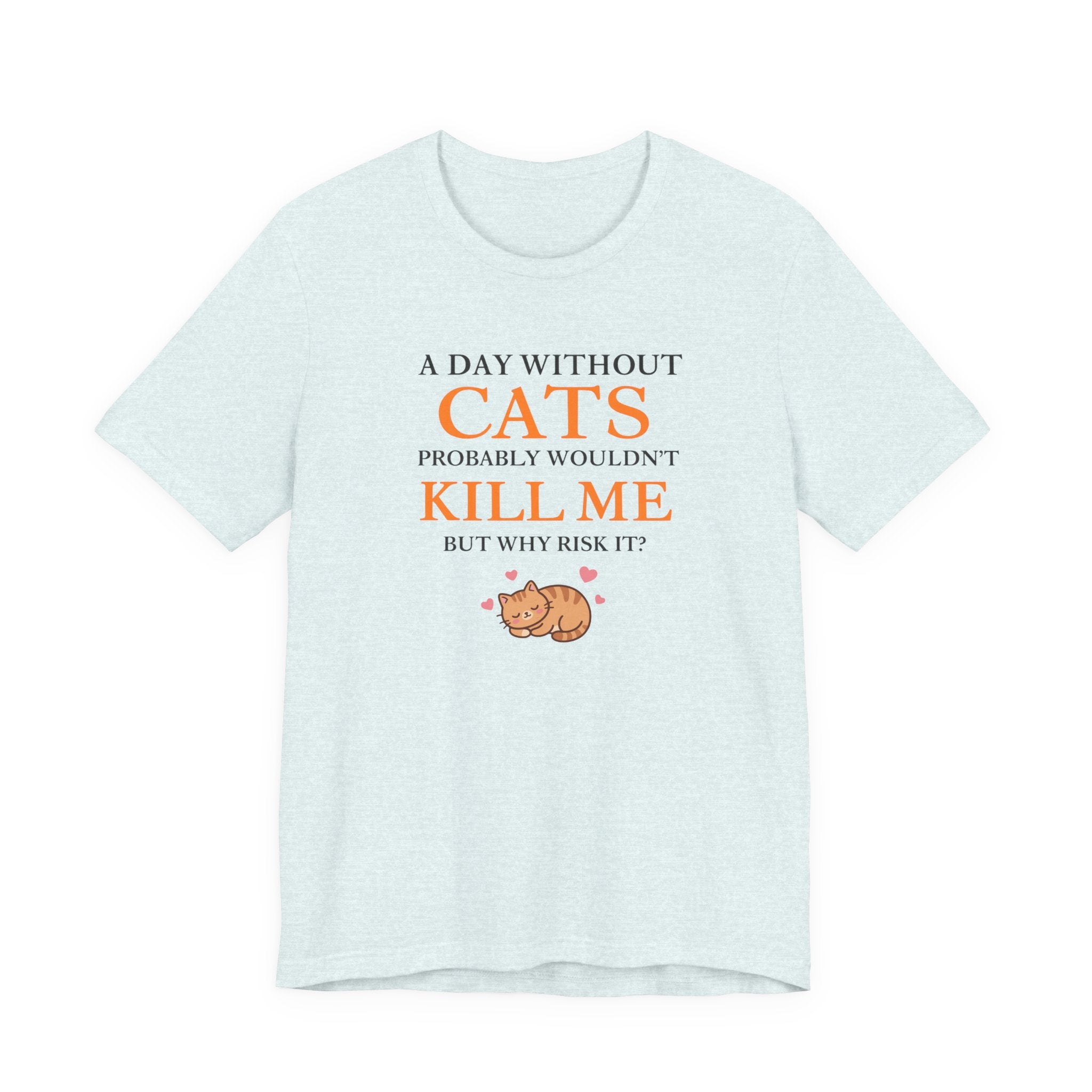 A Day Without Cats Short Sleeve Tee