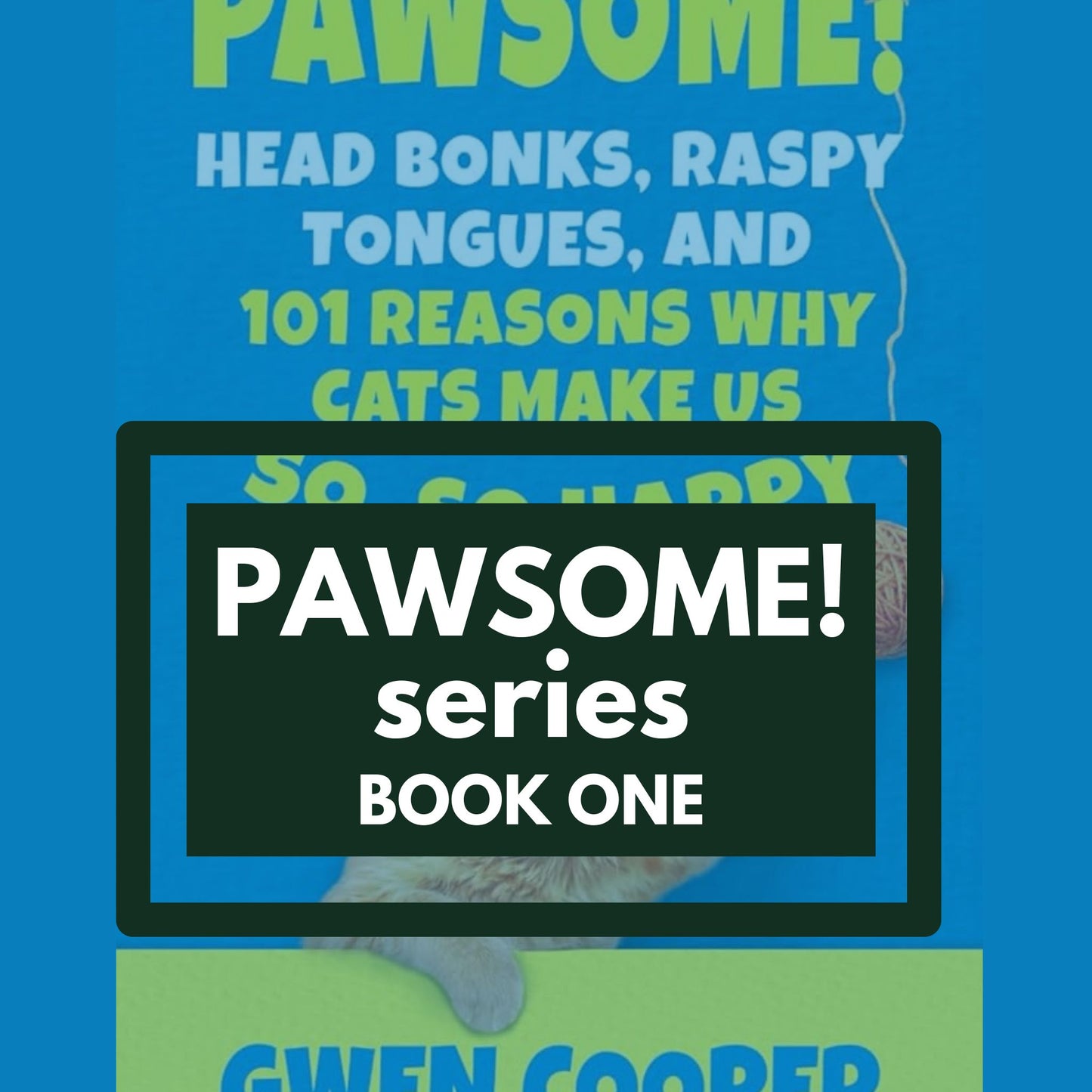 PAWSOME! Head Bonks, Raspy Tongues, and 101 Reasons Why Cats Make Us So, So Happy (Paperback)